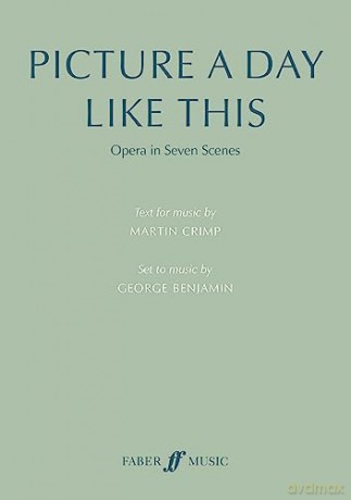 Picture A Day Like This Text For Music - George Benjamin [KSIĄŻKA]