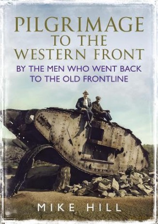 Pilgrimage To The Western Front - Mike Hill [KSIĄŻKA]