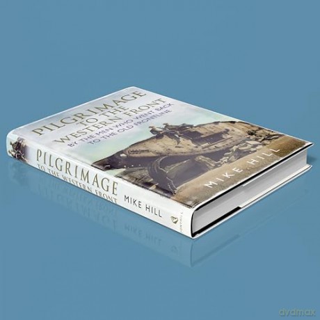 Pilgrimage To The Western Front - Mike Hill [KSIĄŻKA]
