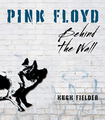 Pink Floyd Behind The Wall - Hugh Fielder [KSIĄŻKA]