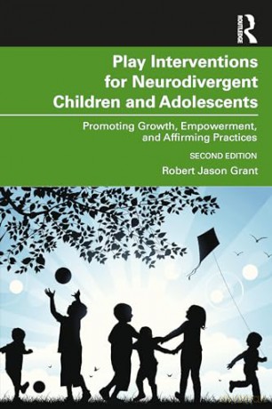 Play Interventions For Neurodivergent Ch - Robert Jason Grant [KSIĄŻKA]
