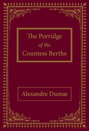 Porridge Of The Countess Berthe - Alexandre Dumas [KSIĄŻKA]