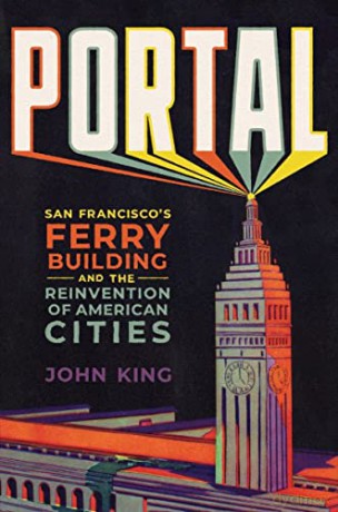 Portal San Francisco S Ferry Building A [KSIĄŻKA]