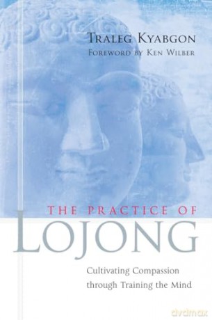 Practice Of Lojong The - Kyabgon Traleg [KSIĄŻKA]