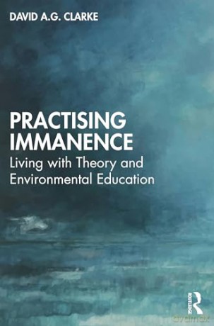 Practising Immanence - David A. G. Clarke [KSIĄŻKA]