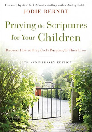 Praying The Scriptures For Your Children - Jodie Berndt [KSIĄŻKA]