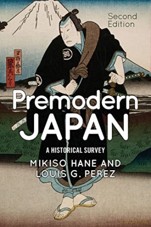 Premodern Japan: A Historical Survey - Mikiso Hane [KSIĄŻKA]