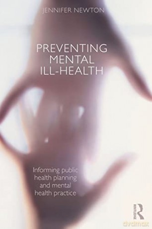 Preventing Mental Ill Health - Jennifer Newton [KSIĄŻKA]