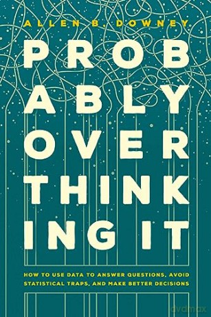 Probably Overthinking It - Allen B Downey [KSIĄŻKA]