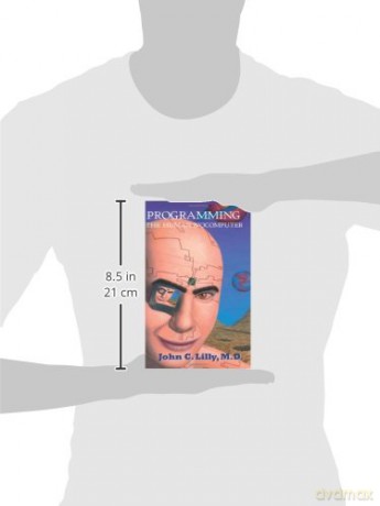 Programming The Human Biocomputer - John C. Lilly [KSIĄŻKA]