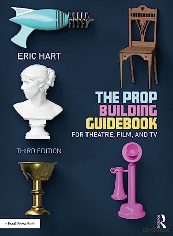 Prop Building Guidebook - Eric Hart [KSIĄŻKA]