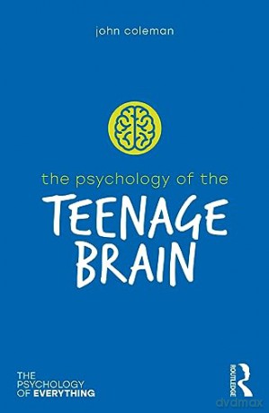 Psychology Of The Teenage Brain - John Coleman [KSIĄŻKA]