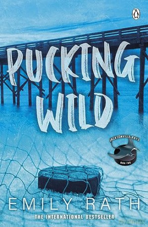 Pucking Wild - Rath Emily [KSIĄŻKA]