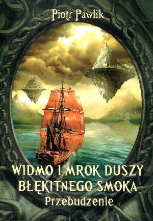 Widmo i mrok duszy błękitnego smoka - Piotr Pawlik [KSIĄŻKA]