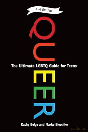 Queer The Ultimate Lgbt Guide For Teens - Kathy Belge [KSIĄŻKA]