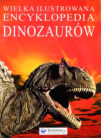Wielka ilustrowana encyklopedia dinozaurów [KSIĄŻKA]
