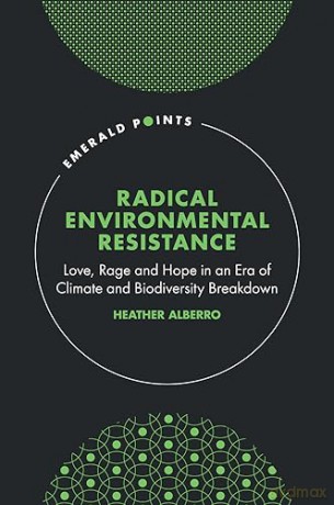 Radical Environmental Resistance - Heather Alberro [KSIĄŻKA]