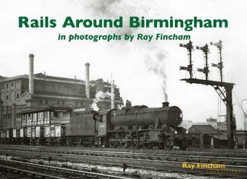 Rails Around Birmingham - Ray Fincham [KSIĄŻKA]