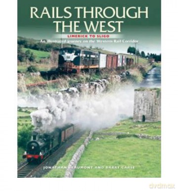 Rails Through The West Limerick To Sligo - Jonathan Beaumont [KSIĄŻKA]