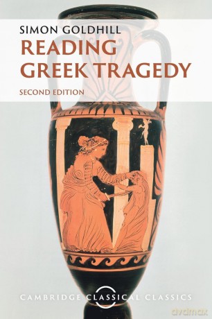 Reading Greek Tragedy - Simon Goldhill [KSIĄŻKA]