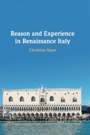 Reason And Experience In Renaissance It - Shaw Christine [KSIĄŻKA]