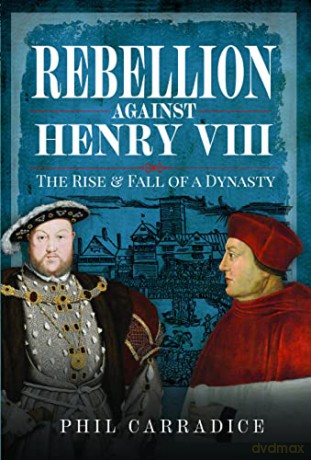 Rebellion Against Henry Viii - Phil Carradice [KSIĄŻKA]