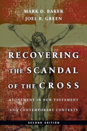 Recovering The Scandal Of The Cross - Mark D. Baker [KSIĄŻKA]