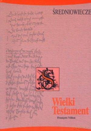 Wielki Testament - Francois Villon [KSIĄŻKA]