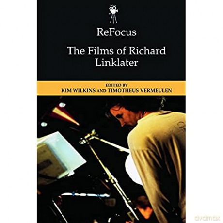 Refocus The Films Of Richard Linkl - Kim Wilkins [KSIĄŻKA]