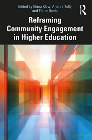 Reframing Community Engagement In Higher - Elena Klaw [KSIĄŻKA]