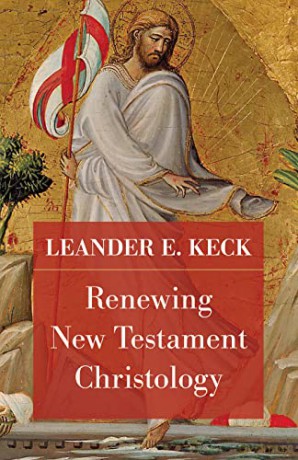 Renewing New Testament Christology - Leandeer E Keck [KSIĄŻKA]