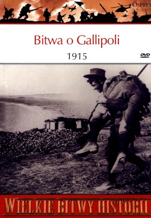Wielkie Bitwy Historii. Bitwa o Gallipoli 1915 + DVD - Philip J. Haythornthwaite [KSIĄŻKA]