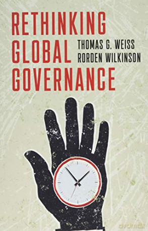 Rethinking Global Governance - Thomas G Weiss [KSIĄŻKA]