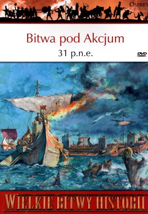 Wielkie Bitwy Historii. Bitwa pod Akcjum 31 p.n.e. + DVD - Si Sheppard [KSIĄŻKA]