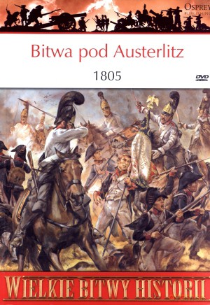 Wielkie Bitwy Historii. Bitwa pod Austerlitz 1805 + DVD - Ian Castle [KSIĄŻKA]