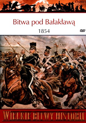 Wielkie Bitwy Historii. Bitwa pod Bałakławą 1854 + DVD - John Sweetman [KSIĄŻKA]
