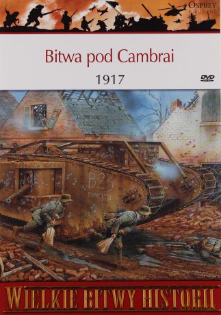 Wielkie Bitwy Historii. Bitwa pod Cambrai 1917 r. + DVD - Alexander Turner [KSIĄŻKA]