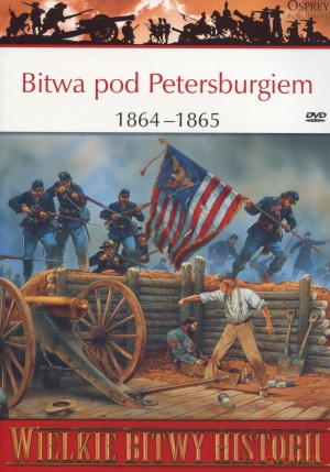 Wielkie Bitwy Historii. Bitwa pod Petersburgiem 1864 - 1865 r. + DVD - Ron Field [KSIĄŻKA]