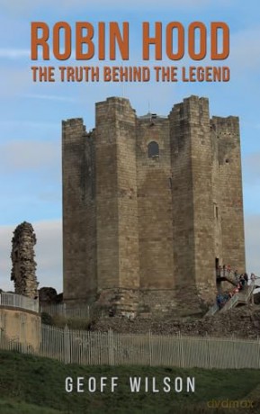 Robin Hood The Truth Behind The Legend - Geoff Wilson [KSIĄŻKA]
