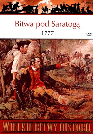 Wielkie Bitwy Historii. Bitwa pod Saratogą 1777 + DVD - Brendan Morrissey [KSIĄŻKA]