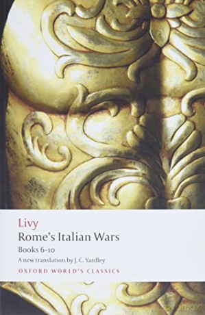 Romes Italian Wars Books 6-10 - Livy [KSIĄŻKA]