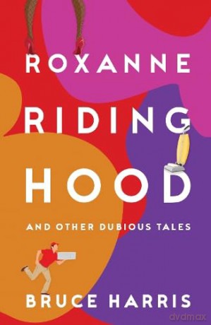Roxanne Riding Hood - And Other Dubious - Bruce Harris [KSIĄŻKA]