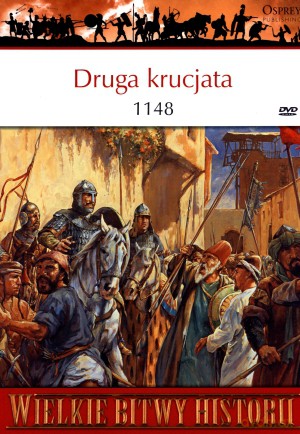 Wielkie Bitwy Historii. Druga krucjata 1148 + DVD - David Nicole [KSIĄŻKA]