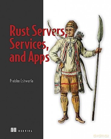 Rust Servers Services And Apps - Prabhu Eshwarla [KSIĄŻKA]
