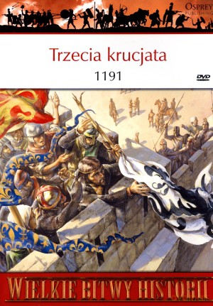 Wielkie Bitwy Historii. Trzecia krucjata 1191 + DVD - David Nicolle [KSIĄŻKA]