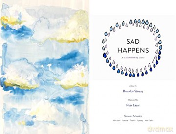 Sad Happens A Celebration Of Tears - Brandon Stosuy [KSIĄŻKA]