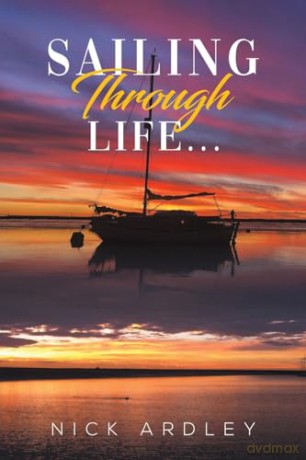 Sailing Through Life - Nick Ardley [KSIĄŻKA]