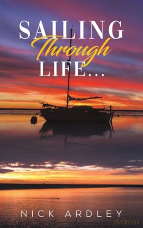 Sailing Through Life - Nick Ardley [KSIĄŻKA]