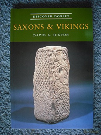 Saxons Vikings Discover Dorset [KSIĄŻKA]