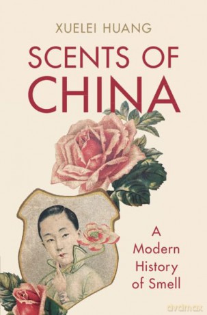 Scents Of China - Xuelei Huang [KSIĄŻKA]